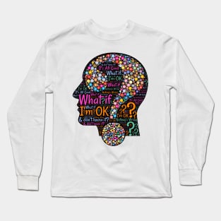 What if I'm OK Long Sleeve T-Shirt